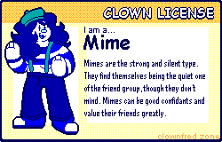 I am a mime. click here to take the clown quiz.